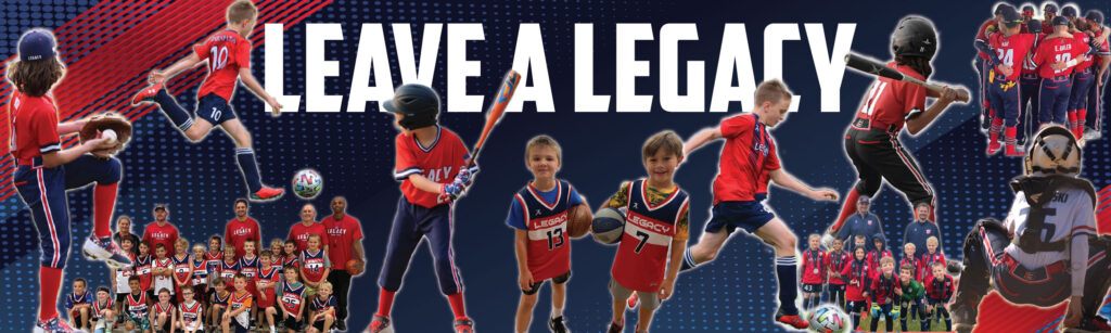 Leave a Legacy - Legacy Sports Mukwonago